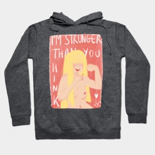 I'm stronger than you Think Hoodie